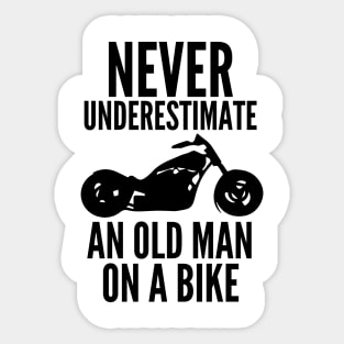 Never underestimate an old man on a bike Sticker